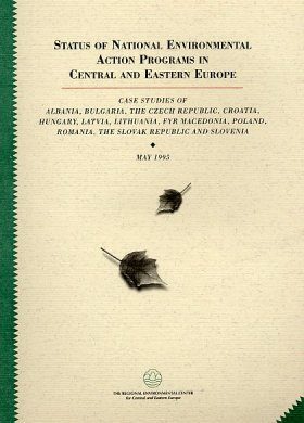 Status of National Environmental Action Programs in Central and Eastern Europe