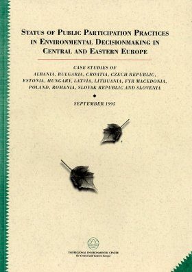Status of Public Participation Practices in Environmental Decisionmaking in Central and Eastern Europe
