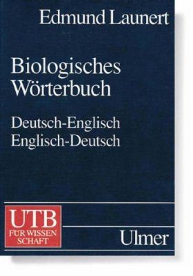 Biologisches Wörterbuch Deutsch-Englisch Englisch-Deutsch