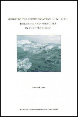 Guide to the Identification of Whales, Dolphins and Porpoises in European Seas