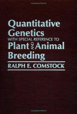 Quantitative Genetics with Special Reference to Plant and Animal Breeding