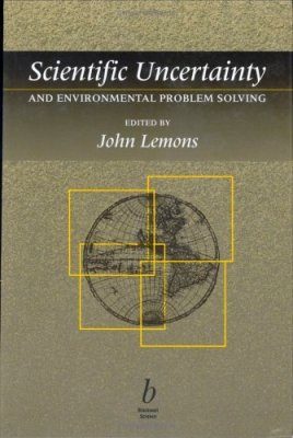 Scientific Uncertainty and Environmental Problem Solving