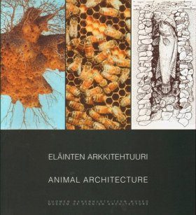 Animal Architecture / Eläinten Arkkitehtuuri