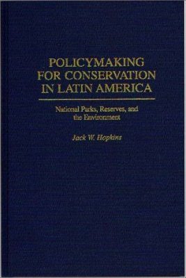 Policymaking for Conservation in Latin America