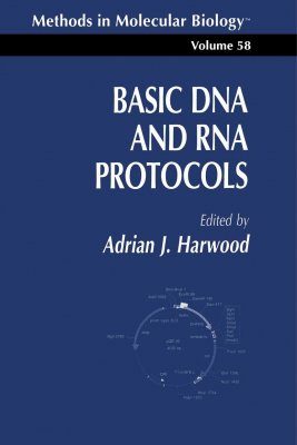 Basic DNA and RNA Protocols