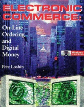 Electronic Commerce: On-Line Ordering and Digital Money