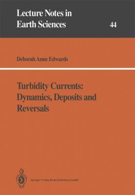 Turbidity Currents: Dynamics, Deposits and Reversals