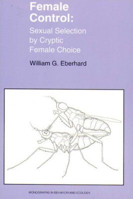 Female Control: Sexual Selection by Cryptic Female Choice