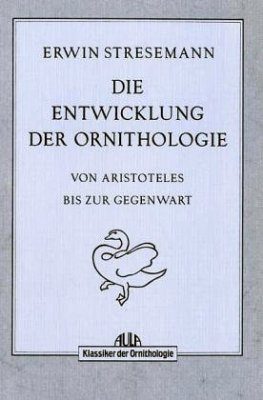Die Entwicklung der Ornithologie von Aristoteles bis zur Gegenwart