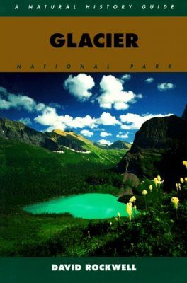 Glacier National Park: A Natural History Guide