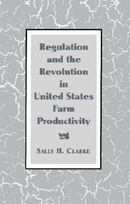 Regulation and Revolution in United States Farm Productivity