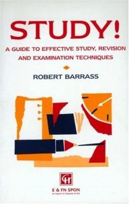 Study!: A Guide to Effective Study, Revision and Examination Techniques