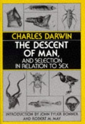 The Descent of Man and Selection in Relation to Sex