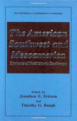 American Southwest and Mesoamerica: Systems of Prehistoric Exchange