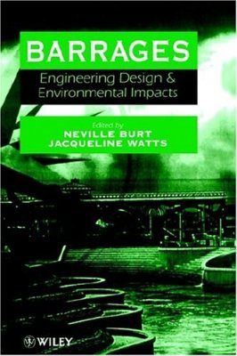 Barrages: Engineering, Design and Environmental Impact