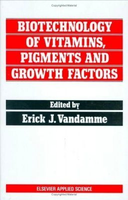 Biotechnology of Vitamins, Pigments and Growth Factors
