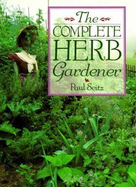 The Complete Herb Gardener