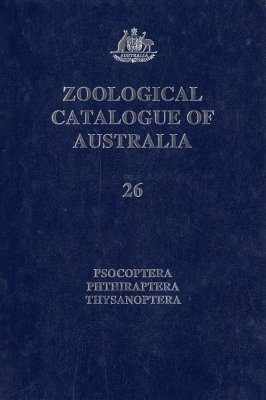 Zoological Catalogue of Australia, Volume 26: Psocoptera, Phthiraptera, Thysanoptera