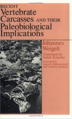 Recent Vertebrate Carcasses and their Paleobiological Implications