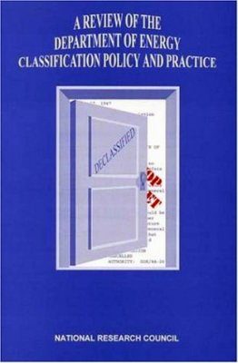 A Review of the Department of Energy Classification Policy and Practice