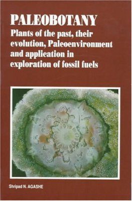 Paleobotany: Plants of the Past, Their Evolution, Palaeoenvironment and Application in Exploration of Fossil Fuels