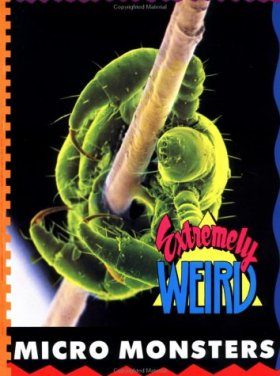 Extremely Weird Micro Monsters