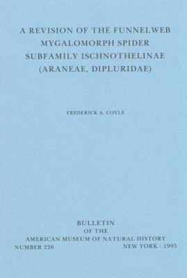 A Revision of the Funnelweb Mygalomorph Spider Subfamily Ischnothelinae (Araneae, Dipluridae)