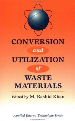 Conversion and Utilization of Waste Materials