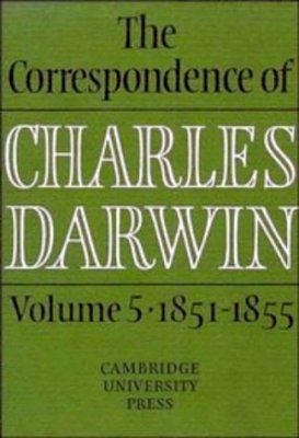 The Correspondence of Charles Darwin, Volume 5: 1851-1855