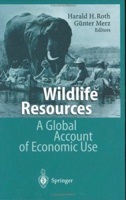 Wildlife Resources: A Global Account of Economic Use