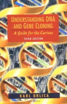 Understanding DNA and Gene Cloning