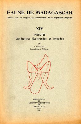 Faune de Madagascar: Fasc. 14 - Lépidoptères Eupterotidae et Attacidae