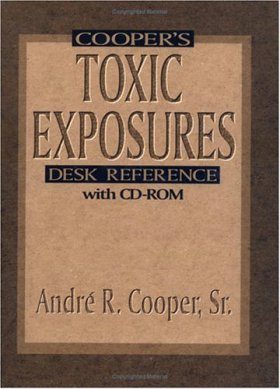 Cooper's Toxic Exposures Desk Reference with CD-ROM