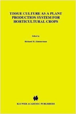Tissue Culture as a Plant Production System for Horticultural Crops
