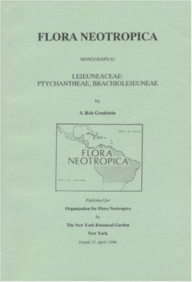 Flora Neotropica, Volume 62: Lejeaceae: Ptychantheae, Brachiolejeuneae