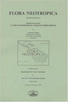 Flora Neotropica, Volume 54: Dicraneae: Camplylopodioideae, Paraleucobryoideae
