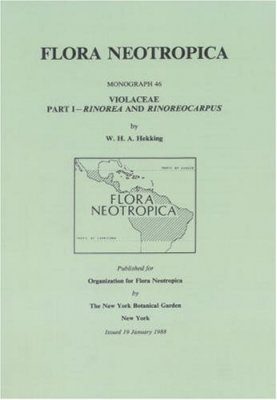 Flora Neotropica, Volume 46: Violaceae, Part I: Rinorea and Rinoreocarpus