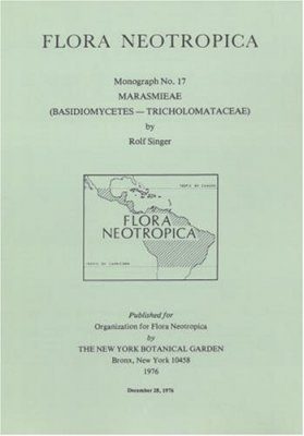 Flora Neotropica, Volume 17: Marasmieae (Basidiomycetes - Tricholomataceae)