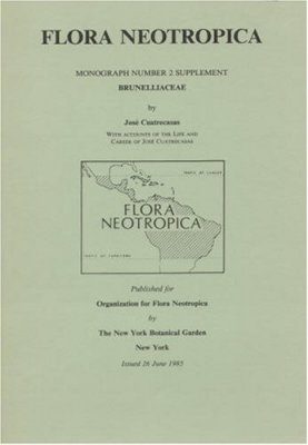 Flora Neotropica, Volume 2 (S): Brunelliaceae: Supplement