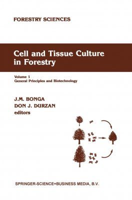 Cell and Tissue Culture in Forestry, Volume 1