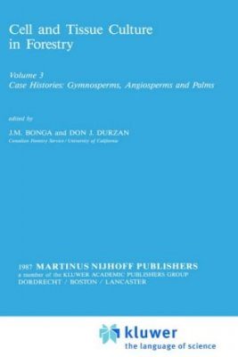 Cell and Tissue Culture in Forestry, Volume 3