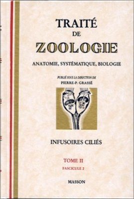 Traité de Zoologie, Tome 2: Infusoires Ciliés, Volume 2: Systématique