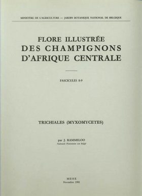 Flore Illustree des Champignons d'Afrique Centrale, Fasc. 8-9: Trichiales (Myxomycetes)