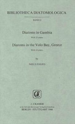 Bibliotheca Diatomologica, Volume 12: Diatoms in Gambia/Diatoms in the Volo Bay, Greece