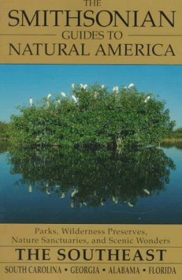 The Smithsonian Guides to Natural America: The Southeast