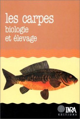 Les Carpes: Biologie et Elevage