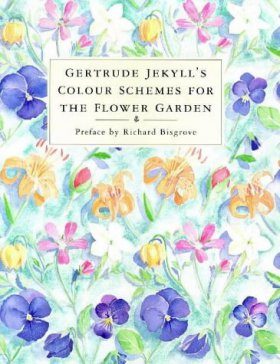Gertrude Jekyll's Colour Schemes for the Flower Garden