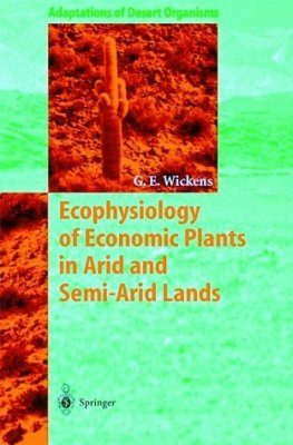Ecophysiology of Economic Plants in Arid and Semi-Arid Lands