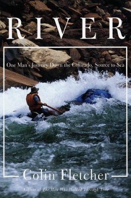 River: One Man's Journey Down the Colorado, Source to Sea