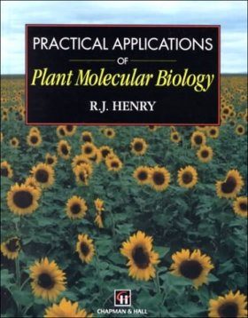 Practical Applications of Plant Molecular Biology
